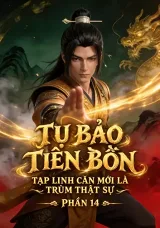 Tụ Bảo Tiên Bồn: Tạp Linh Căn Mới Là Trùm Thật Sự (Phần 14)