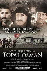 Topal Osman - Người Hộ Vệ Của Atatürk