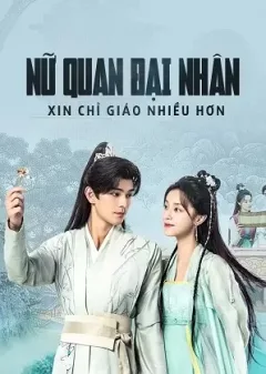 Nữ Quan Đại Nhân Xin Chỉ Giáo Nhiều Hơn