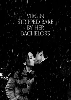 Virgin Stripped Bare By Her Bachelors