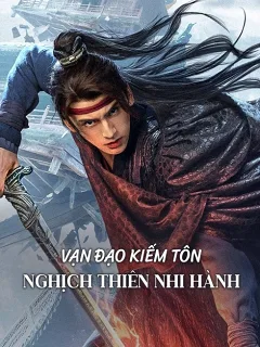 Vạn Đạo Kiếm Tôn: Nghịch Thiên Nhi Hành