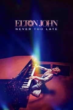 Elton John: Chưa Bao Giờ Quá Muộn