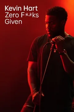 Kevin Hart: Chẳng Quan Tâm Gì Hết