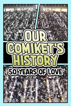 Lịch Sử Comiket Của Chúng Ta: 50 Năm Tình Yêu
