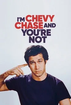 Tôi Là Chevy Chase, Còn Bạn Thì Không
