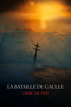 Trận Chiến De Gaulle: Kỷ Nguyên Sắt
