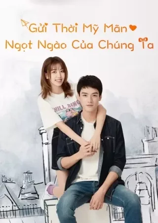 Gửi Thời Mỹ Mãn Ngọt Ngào Của Chúng Ta
