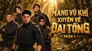 Mang Vũ Khí Xuyên Về Đại Tống (Phần 1)
