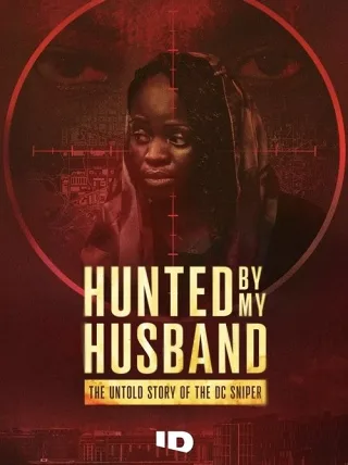 Hunted by My Husband: The Untold Story of the DC Sniper