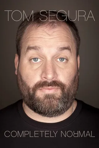 Tom Segura: Hoàn Toàn Bình Thường