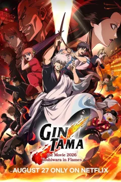 Xem phim Gintama The Movie 2026: Yoshiwara Rực Lửa - RoPhim
